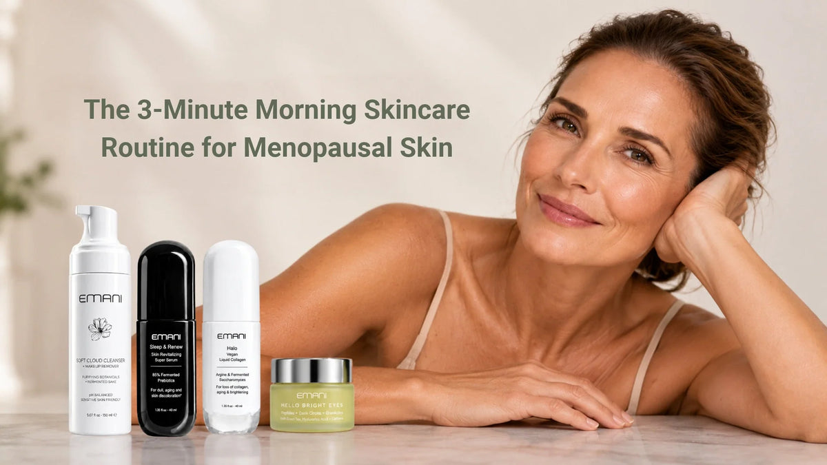 The 3-Minute Morning Skincare Routine for Menopausal Skin