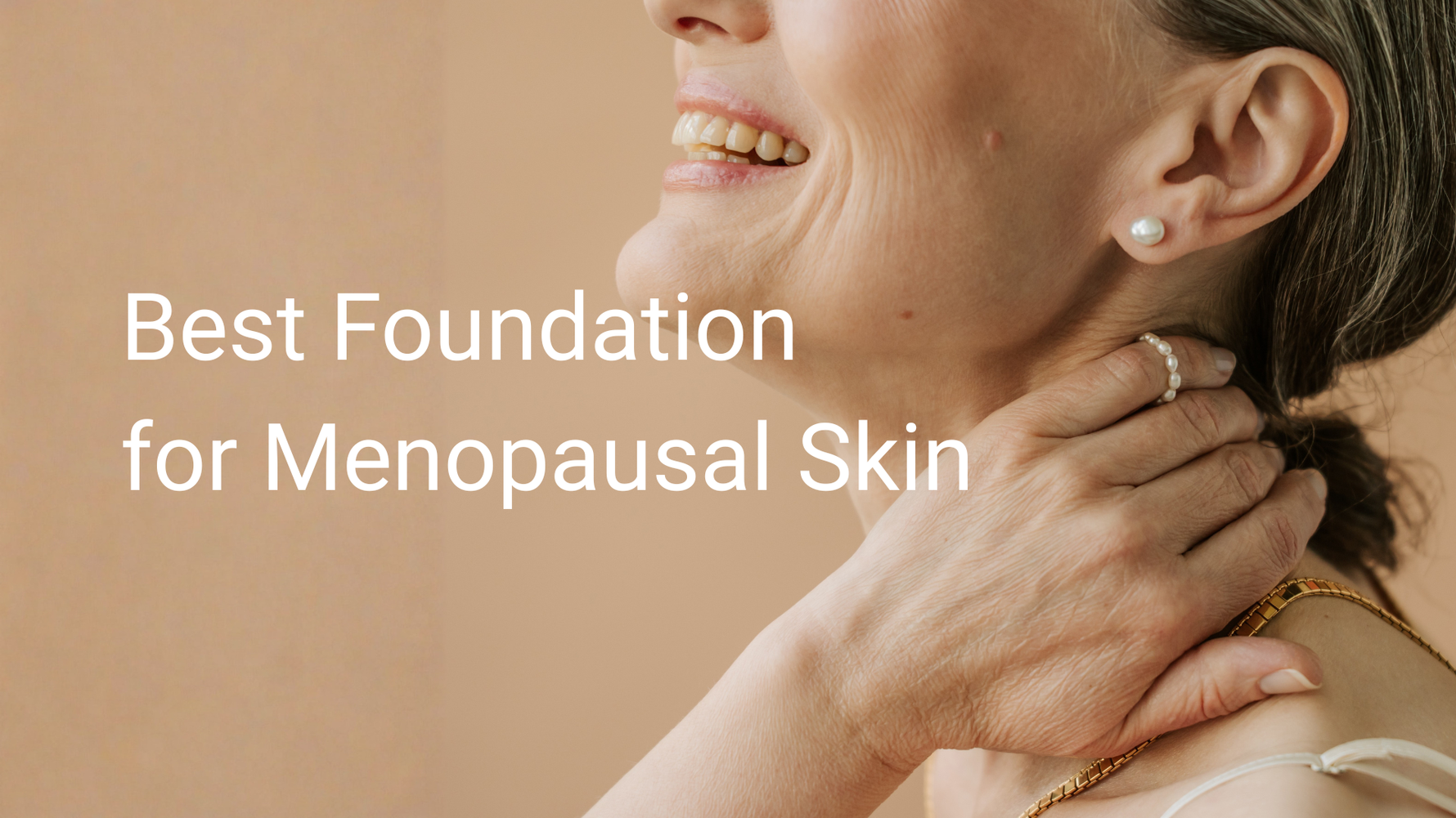 Best foundation for Menopausal Skin