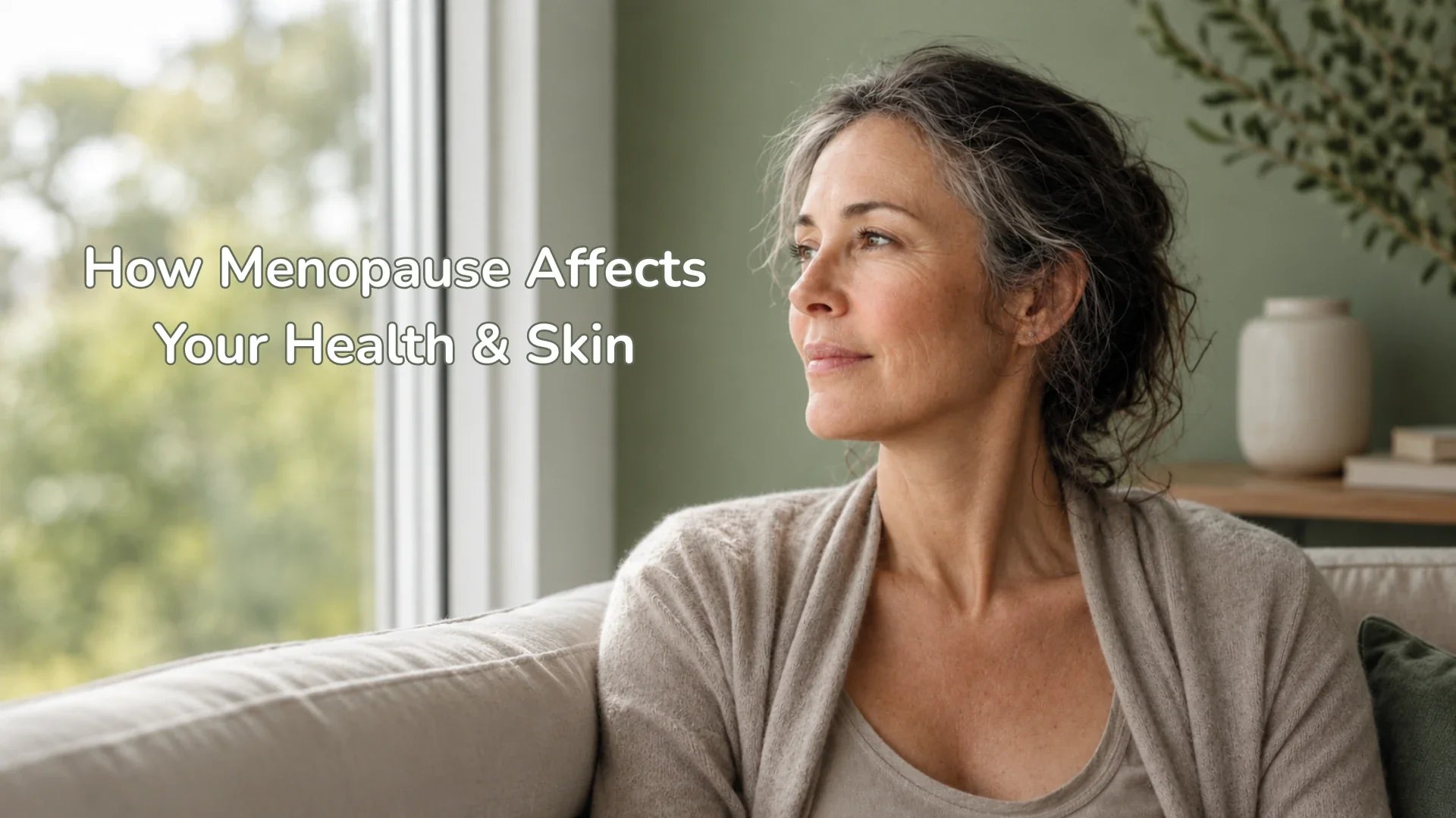 How Menopause Affects Your Health & Skin